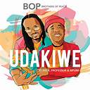 Brothers Of Peace, Kid X, Professor & Mpumi – Udakiwe (Dope Jam)